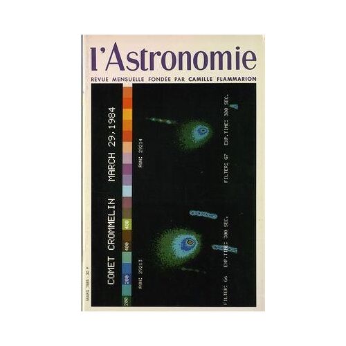 Astronomie (L') N° 99 Du 01/03/1985 - La Pulsar Binaire - La Comte P / Crommelin - Contraste Et Pouvoir Separateur