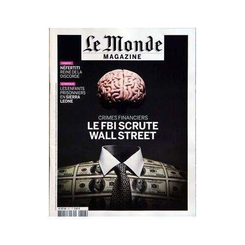 Monde Magazine (Le) N° 102 Du 27/08/2011 - Crimes Financiers / Le Fbi Scrute Wall Street - Nefertiti / Reine De La Discorde - Les Enfants Prisonniers En Sierra Leone