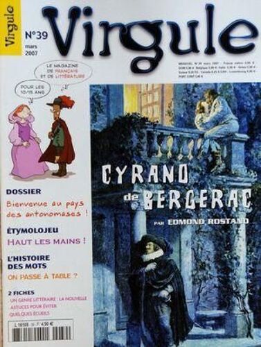 Virgule N° 39 Du 01/03/2007 - Cyrano De Bergerac De Rostand - Etymolojeu - Hauts Les Mains - Bienvenue Au Pays Des Antonomases - Histoire Des Mots - On Passe A Table - 2 Fiches - Un Genre Litteraire - La Nouvelle - Astuces Pour Eviter Quelques Ecu...