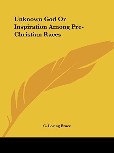 Unknown God Or Inspiration Among Pre-Christian Races (1890)