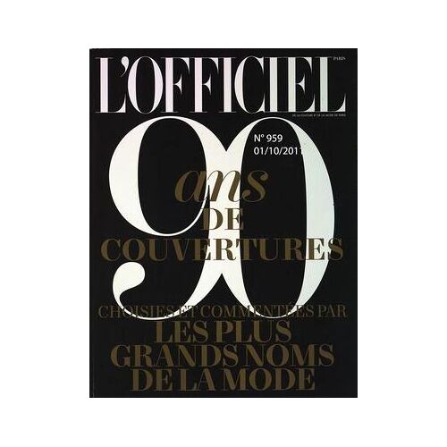 Officiel De La Couture De La Mode De Paris (L') N° 959 Du 01/10/2011 - 90 Ans De Couvertures Choisies Et Commentees Par Les Plus Grands Noms De La Mode -