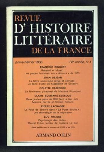 Revue D'histoire Litteraire De La France N° 1 Du 01/01/1988 - Rigolot - Ronsard Et Muret - Joan Dejean - Madeleine De Scudery - Colette Cazenobe - Madame Riccoboni - Claire Bompaire-Evesque - Maurice Barres Et Romain Rolland - Lachasse - Le Recir ...