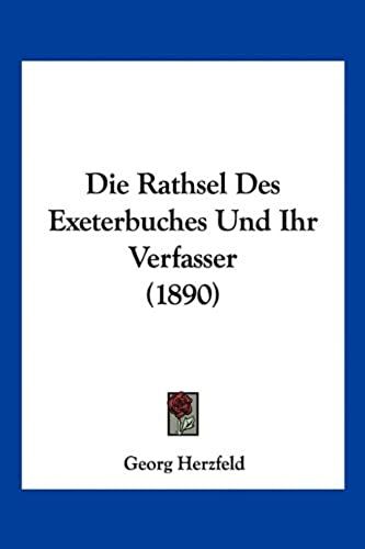 Die Rathsel Des Exeterbuches Und Ihr Verfasser (1890)