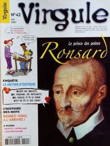 Virgule N° 42 Du 01/06/2007 - Le Prince Des Poetes - Ronsard - Le Metier D'editeur - Histoire Des Mots - Rendez-Vous A L'arrivee - 2 Fiches - Recette - L'hypallage Et L'existentialisme