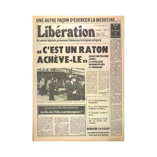 Liberation N° 372 Du 03/03/1975 - Une Autre Facon D'exercer La Medecine - Melun - La Revanche Des Non-Avorteurs - Un Avocat Algerien Grievement Blesse Par La Brigade Antigang - Maitre Benachenou - Le Marechal Lon Nol Offre Sa Demission - La Fin De...