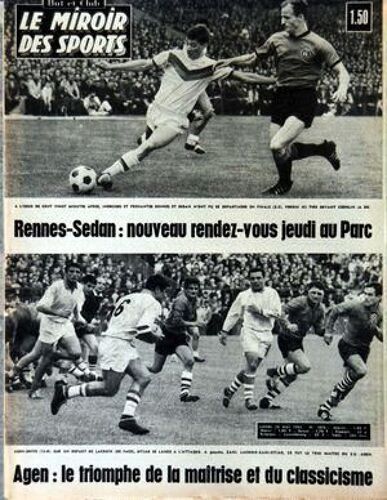 Miroir Des Sports (Le) N° 1076 Du 24/05/1965 - Rennes Et Sedan / Nouveau Rendez-Vous Jeudi Au Parc - Agen / Le Triomphe De La Maitrise Et Du Classicisme - Brive Avec Les Honneurs