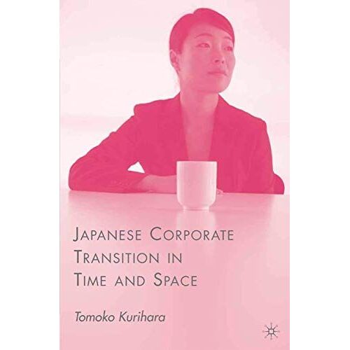 Japanese Corporate Transition In Time And Space