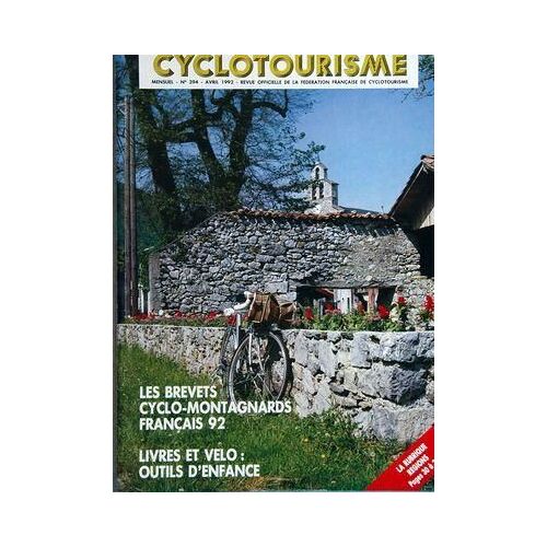 Cyclotourisme N° 394 Du 01/04/1992 - Organe Officiel De La Federation Francaise De Cyclotourisme Les Brevets Cyclo-Montagnards 92 Livres Et Velo   -   Outils D'enfance