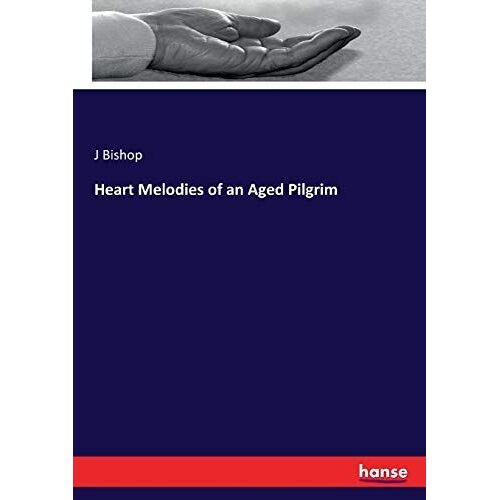 Heart Melodies Of An Aged Pilgrim