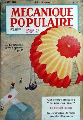 Mecanique Populaire N° 157 Du 01/06/1959 - Le Parachutisme, Sport D'agrement - Ne Plus Rien Peser - Etrange Sensation - Le Puissant Insecte - Un Constructeur De Routes Avec Des Idees Neuves
