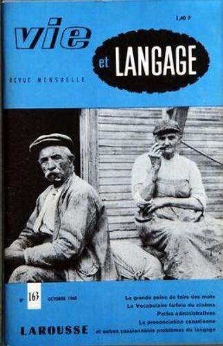 Vie Et Langage N° 163 Du 01/10/1965 - Sommaire - Comment Nommer Les Habitants De Ou Le Probleme Des Ethniques Par Emile Thevenot - La Grande Peine De Faire Des Mots Par P Agron - Contribution Au Vocabulaire Farfelu Du Cinema Par J Giraud - La Pron...