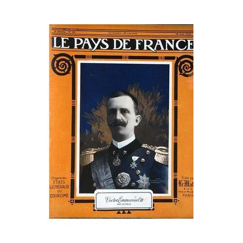 Pays De France (Le) N° 34 Du 10/06/1915 - Victor-Emmanuel Iii, Roi D' Italie