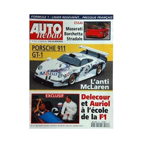 Auto Hebdo N° 1027 Du 26/03/1996 - Porsche 911 Gt-1   -   L'anti Mclaren Delecour Et Auriol A L'ecole De La F1 Essai   -   Maserati, Barchetta Et Stradale F1   -   Ligier Redevient Presque Francais