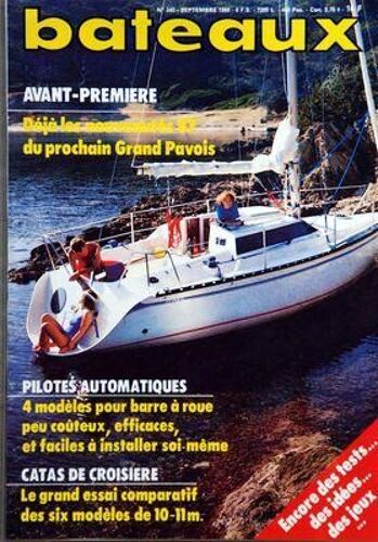 Bateaux N° 340 Du 01/09/1986 - Deja Les Nouveautes 87 Du Prochain Grand Pavois - Pilotes Automatiques / 4 Modeles Pour Barre A Roue Peu Couteux - Efficaces Et Faciles A Installer Soi-Meme - Catas De Croisiere / Le Grand Essai Comparatif Des 6 Mode...