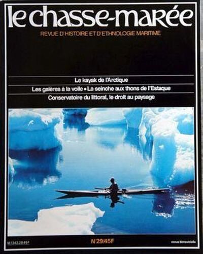 Chasse Maree (Le) N° 29 Du 01/05/1987 - Le Kayak De L'arctique - Les Galeres A La Voile - La Seinche Aux Thons De L'estaque - Conservatoire Du Littoral, Le Droit Au Paysage