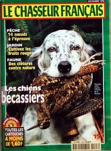 Chasseur Francais (Le) N° 1197 Du 01/11/1996 - Peche  -   14 Noeuds A L'epreuve - Jardin  -   Cultivez Les Fruits Rouges - Faune  -   Des Clotures Contre Nature - Les Chiens Becassiers