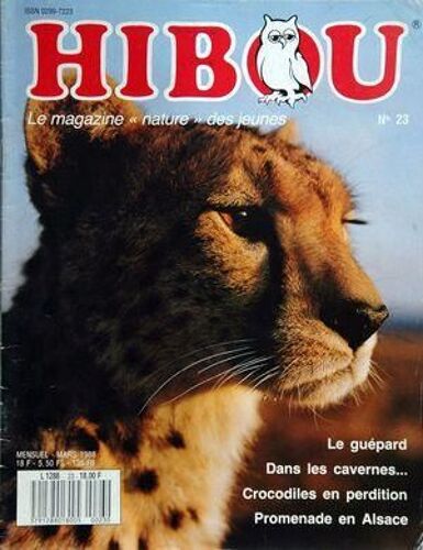 Hibou N° 23 Du 01/03/1988 - Le Magazine Nature Des Jeunes Le Guepard - Dans Les Cavernes - Crocodiles En Perdition  - Promenade En Alsace
