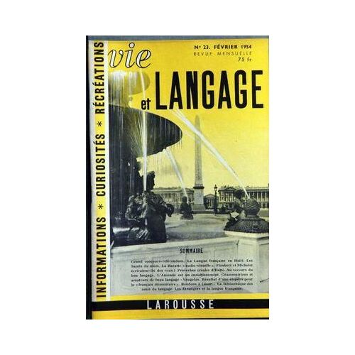 Vie Et Langage N° 23 Du 01/02/1954 - Sommaire - Grand Concours Referendum - La Langue Francaise En Haiti Par Pradel Pompilus - Les Saints Du Mois Par Carlo Tagliavini - La Baratte Audio Visuelle Par Robert Escarpit - Flaubert Et Michelet Ecrivaien...