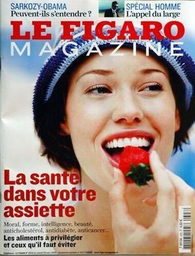 Figaro Magazine (Le) N° 20112 Du 28/03/2009 - La Sante Dans Votre Assiette Sarkozy Et Obama, Peuvent-Ils S'entendre Special Homme, L'appel Du Large
