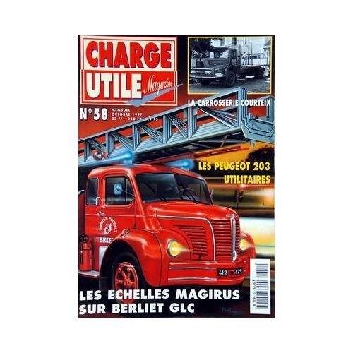 Charge Utile Magazine N° 58 Du 01/10/1997 - Les Echelles Magirus Sur Berliet Glc - Les Peugeot 203 Utilitaires - La Carrosserie Courteix -