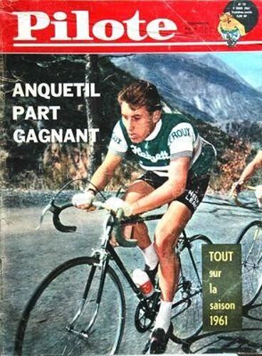 Pilote N° 72 Du 09/03/1961 - Anquetil Part Gagnant - La Saison 1961