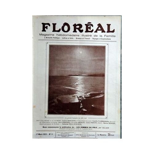 Floreal N° 11 Du 17/03/1923 - L'actualite Illustree - Le Travail - La Sciene - Les Lettres - Les Arts -  Dessins Et Photos  - Avec Mm. Descaves - Flammarion - Larguier - Merlet - Louis Proust - Renard Et Paul-Boncour - Les Hommes Du Pole   -   L'e...