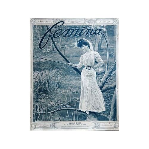 Femina N° 132 Du 15/07/1906 - Sport D'ete - La Parisienne Peche A La Ligne