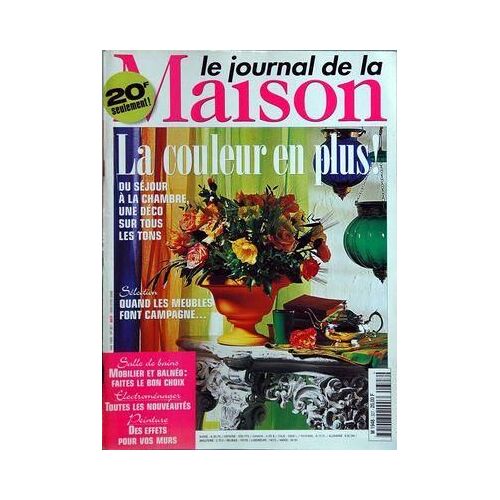 Journal De La Maison (Le) N° 327 Du 31/05/1999 - La Couleur En Plus Du Sejour A La Chambre Une Deco Sur Tous Les Tons Selection - Quand Les Meubles Font Campagne.... Salle De Bains - Mobilier Et Balneo - Faites Le Bon Electromenager - Toutes Les N...