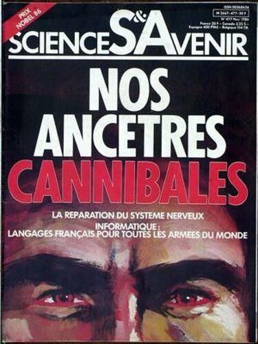 Sciences Et Avenir N° 477 Du 01/11/1986 - Nos Ancetres Cannibales  - La Reparation Du Systeme Nerveux - Informatique  -   Langages Francais Pour Toutes Les Armees Du Monde.