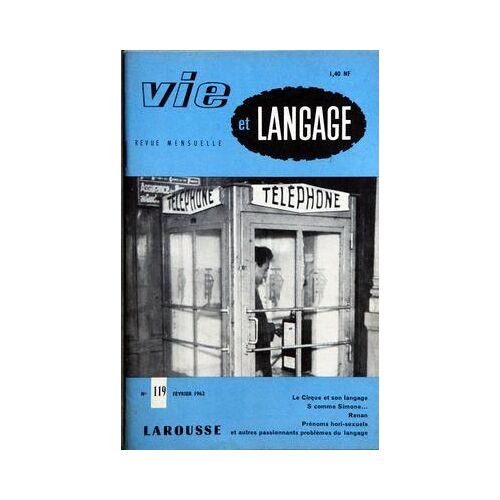 Vie Et Langage N° 119 Du 01/02/1962 - Sommaire - Le Cirque Et Son Langage Par Jean Baudez - Un Bon Mot - Peut-On Pourquoi Comment Agir Sur La Langue Francaise Par Paul Camus - S Comme Simone Par P Pamart - Grammairiens Et Amateurs De Beau Langage ...