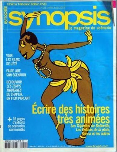 Synopsis N° 26 Du 01/07/2003 - Ecrire Des Histoires Tres Animees  -   Les Triplettes De Belleville   -   Les Enfants De La Pluie Et Kaena Et Les Autres - Les Films D'ete - Faire Lire Son Scenario - Decouvrir Les Temps Modernes De Chaplin Josephine...