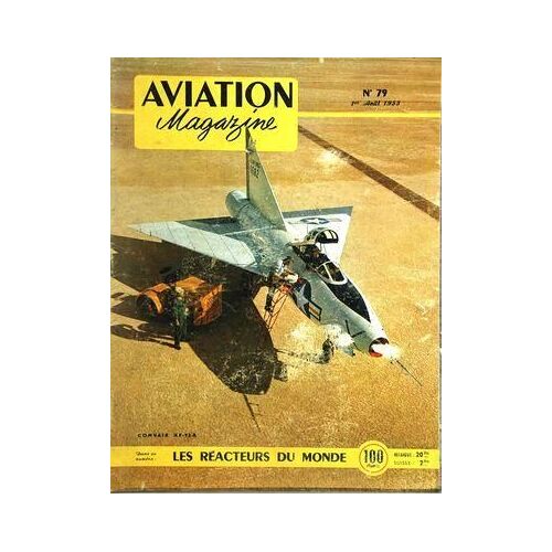 Aviation Magazine N° 79 Du 01/08/1953 - L'avion Pratique Par Michelet L'equipement Mesureur De Distance Par Desplas Et Habert Actualites Francaise Par Borand Le Championnat De France De Vol A Voile J'ai Pilote Le Saan-91 B Satir Par Noetinger Les ...