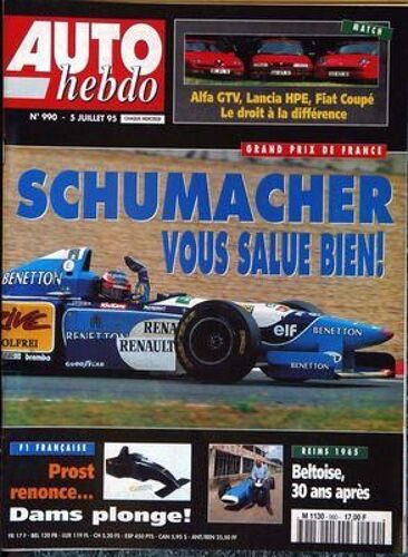 Auto Hebdo N° 990 Du 05/07/1995 - Match : Alfa Gtv, Lancia Hpe, Fiat Coupe Le Droit A La Difference. Grand Prix De France : Schumacher Vous Salue Bien ! F1 Francaise : Prost Renonce... Dams Plonge ! Reims 1965 : Beltoise, 30 Apres.