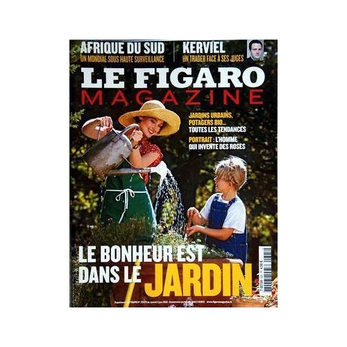 Figaro Magazine (Le) N° 605 Du 05/06/2010 - Afrique Du Sud / Un Mondial Sous Haute Surveillance - Kerviel / Un Trader Face A Ses Juges - Jardins Urbains - Potager Bio / Toutes Les Tendances - L'homme Qui Invente Des Roses -