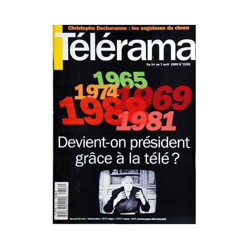 Telerama N° 2359 Du 01/04/1995 - Christophe Dechavanne / Les Angoisses Du Clown - Devient-On President Grace A La Tele