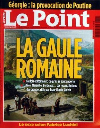 Point (Le) N° 1874 Du 14/08/2008 - La Gaule Romaine  -   Jean-Claude Golvin - Le Sexe Selon Fabrice Luchini - Georgie   -   La Provocation De Poutine