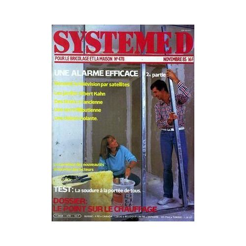 Systeme D N° 478 Du 01/11/1985 - Une Alarme Efficace - Recevoir La Television Par Satellites - Les Jardins Albert Kahn - Des Tiroirs A L'ancienne - Une Serre Liliputienne - Une Cloison Isolante - Le Carrefour Des Nouveautes - Le Courrier Des Lecte...