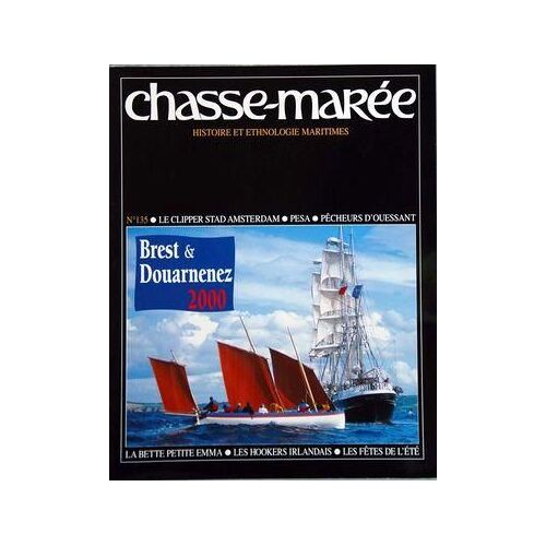 Chasse Maree N° 135 Du 01/07/2000 - Star Amsterdam - Un Clipper Flambant Neuf Par De Vos - Ouessant 1910 - Jean-Marie Le Roi De La Mer Par Kellermann - Irlande - Les Hookers De Galway Par Guillou - Petit Emma - La Bette De Course De L'estaque Par ...
