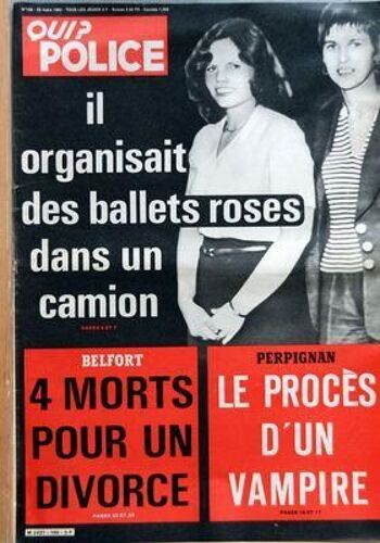 Qui Police N° 166 Du 25/03/1982 - Il Organisait Des Ballets Roses Dans Un Camion - Belfort  -   4 Morts Pour Un Divorce - Perpignan  -   Le Proces D'un Vampire - Jean-Claude Brusse Finit Par Tomber Dans Le Guet-Apen Prepare Par Son Beau-Frere  -  ...