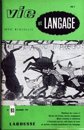 Vie Et Langage N° 93 Du 01/12/1959 - Sommaire - Le Nez Par Maurice Rat - Desinformation Par Adrien Bernelle - Noms De Jours Mots Magiques Par Jean Mellot - Pourquoi L'unification Des Langues Est Une Chimere - Au Jardin Des Locutions Francaises Par...