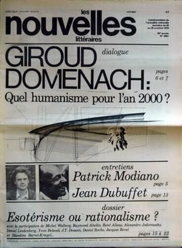 Nouvelles Litteraires (Les) N° 2657 Du 20/10/1978 - Giroud Domenach Quel Humanisme Par L An 2000 - Entretiens Patrick Modiano Et Jean Dubuffet - Dossier Esoterisme Ou Rationalisme - Du 20 Au 26 Octobre 1978