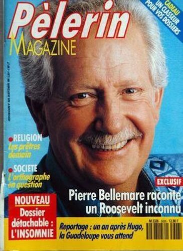Pelerin Magazine N° 5626 Du 28/09/1990 - Pierre Bellemare Raconte Un Roosevelt Inconnu - Un An Apres Hugo, La Guadeloupe Vous Attend L'insomnie Religion - Les Pretres Demain L'orthographe En Question