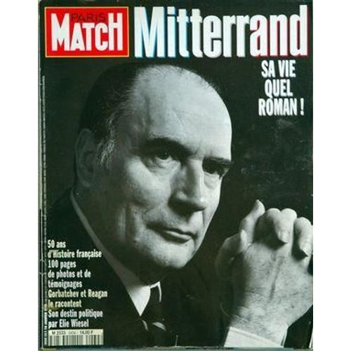 Paris Match N° 2434 Du 18/01/1996 - Mitterrand, Sa Vie Quel Roman - 50 Ans D'histoire Francaise - 10 Pages De Photos Et De Temoignages - Gorbatchev Et Reagan Le Racontent - Son Destin Politique Par Elie Wiesel
