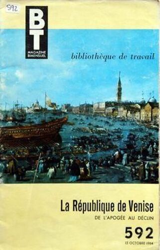 Bibliotheque De Travail  Bt N° 592 Du 15/10/1964 - La Republique De Venise, De L'apogee Au Declin