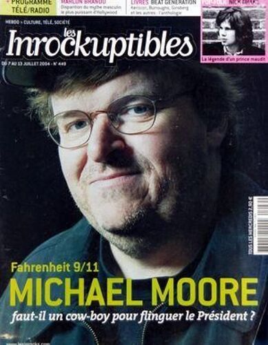 Inrockuptibles (Les) N° 449 Du 07/07/2004 - Fahrenheit 9  -  11 Michael Moore - Nick Drake - Beat Generation  -   Kerouac  -   Burroughs  -   Ginsberg Et Les Autres  -   L'anthologie - Marlon Brando