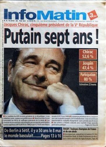 Info Matin N° 341 Du 08/05/1995 - Jacques Chirac  -   5eme President De La 5eme Republique - De Berlin A Setif  -   Il Y A 50 Ans Le 8 Mai Le Monde Basculait - Rugby  -   Toulouse Champion De France