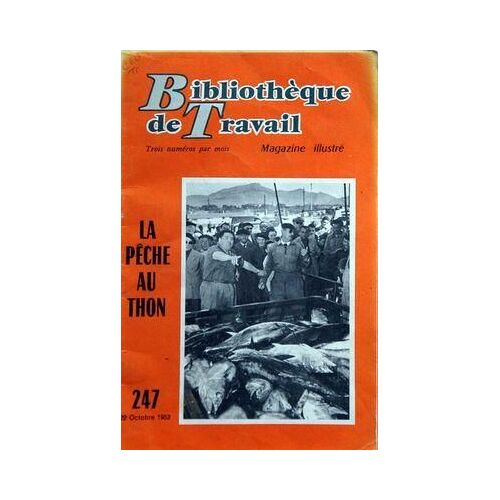 Bibliotheque Du Travail N° 247 Du 22/10/1953 - La Peche Au Thon