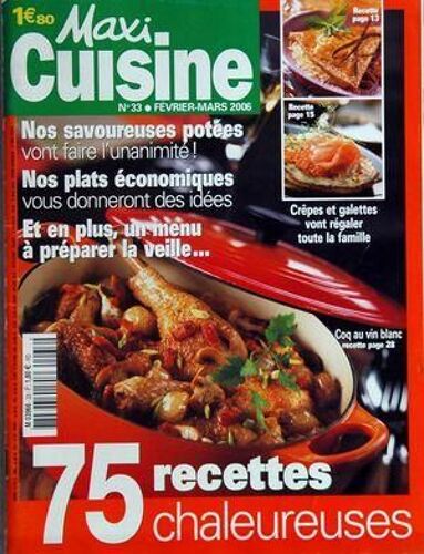 Maxi Cuisine N° 33 Du 01/02/2006 - 75 Recettes Chaleureuses - Nos Potees - Nos Plats Economiques - Un Menu A Preparer La Veille - Crepes Et Galettes - Coq Au Vin Blanc