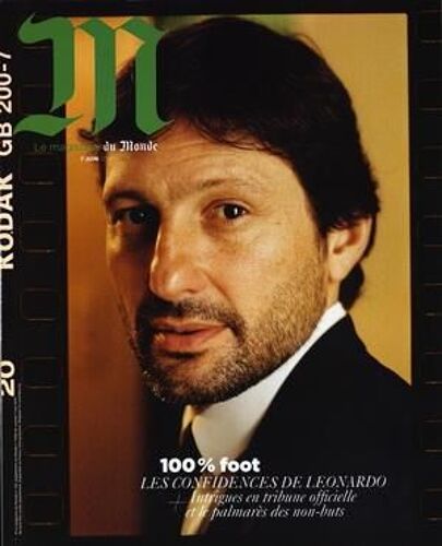 M Le Magazine Du Monde  N° 142 Du 07/06/2014 - 100% Foot - Les Confidences De Leonardo - Intrigues En Tribune Officielle Et Le Palmares Des Non Buts