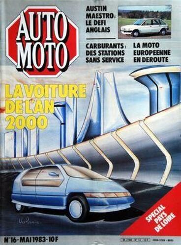 Auto Moto N° 16 Du 01/05/1983 - La Voiture De L'an 2000 - Special Pays De Loire - Austin Maestro / Le Defi Anglais - Carburants / Des Stations Sans Service - La Moto Europeenne En Deroute
